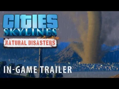 St_Atheist - Nowy trailer do DLC z katastrofami naturalnymi (｡◕‿‿◕｡)
#citiesskylines...