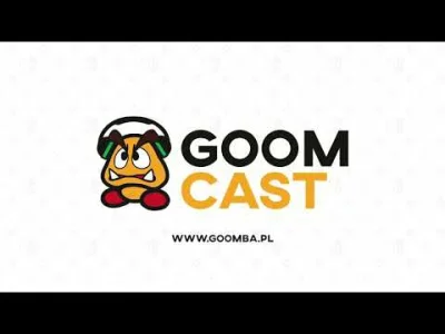 g.....l - Już jest! Trzeci Goomcast jest podsumowaniem pierwszego roku Nintendo Switc...