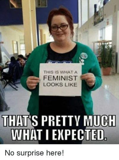 C.....h - Nie wiem dlaczego feministki czuja sie zagrozone taka tablica.
W nich nie ...