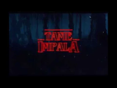 norivtoset - If Tame Impala Composed Stranger Things

CO BY BYLI GDYBY?!
HĘ?

#m...