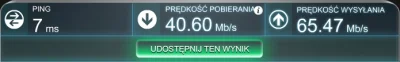 K.....k - @cheft: to ja się swoim pochwalę 40/20 w umowie, speed test:

#tylewygrac