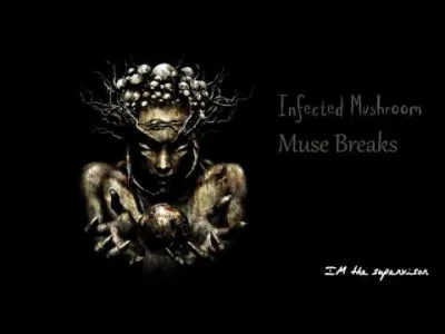 D.....r - Infected Mushroom - Muse Breaks RMX

#muzykadonkafiszera #infectedmushroo...