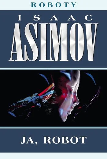 tmsz - 2698 - 1 = 2697



Isaac Asimov

Ja, robot

zbiór opowiadań sci-fi



Nic dzis...