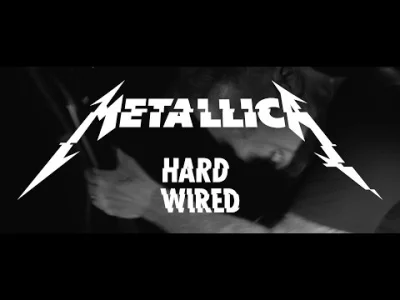 K.....w - nowa Meta
Metallica - Hardwired 
#muzyka #metal #muzykakatarzeznikow
dal...