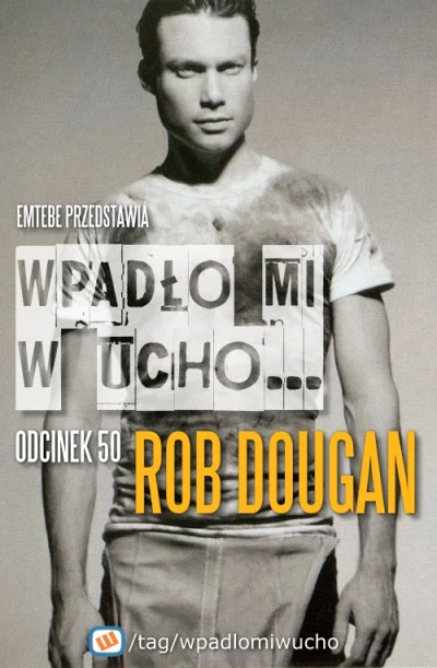 Emtebe - "Wpadło mi w ucho...", odcinek: 50, Rob Dougan. Subskrybuj tag: #wpadlomiwuc...