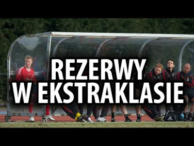 futbolove - Dziś przygotowałem odcinek związany z drużynami rezerw. Czy mogą grać w t...