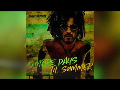 Zdzisiu1 - > ...five more days 'til summer
Lenny nawet mie nie wku$%\@j!
#tekstpios...