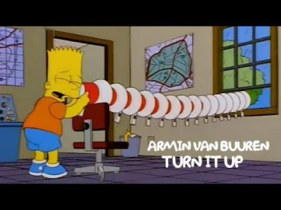 enemydown - ARMIN VAN BUUREN - TURN IT UP (Simpsons version)

#muzyka #muzykaelektr...