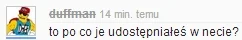 parachutes - @Readonyou: A poznasz robiąc to co robisz? :P Nie będę na mikro dodawał ...