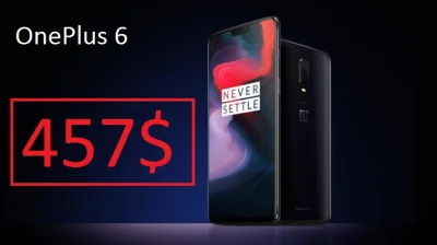 sebekss - Tylko 457$ za flagowca OnePlus 6 w wersji 6/64 GB
OnePlus 6 w wersji 8/128...