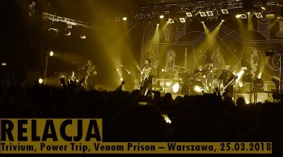 metalnewspl - Zapraszam do relacji z koncertu Trivium, Power Trip, Venom Prison w War...