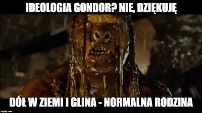 johny-kalesonny - Znowu Mordor walczy z ideologią Gondor

https://www.wykop.pl/wpis...