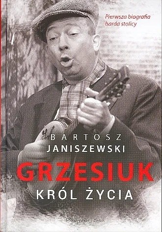 siekierki16 - Grzesiuk . Król życia - ukazała się biografia Stanisława Grzesiuka bard...