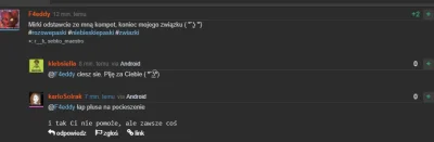 elgahir - @karloSolrak: Nawet plusa mu na pocieszenie nie dałaś! Hurr Durr, nawet w t...