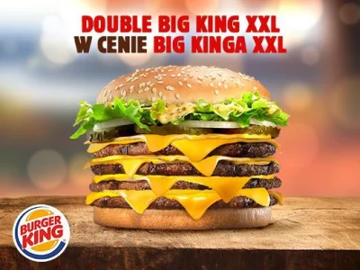 egoistyczny_logistyk - > SENSACJA! NIEBYWAŁA ATRAKCJA! Double Big King XXL 

 w cenie...