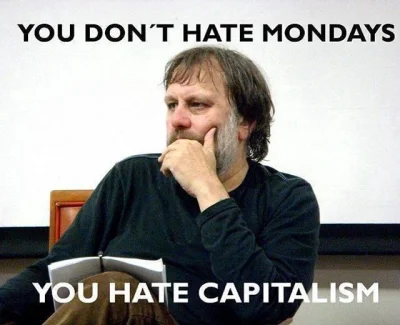 naczarak - @Jestem_Tutaj: 

Czyżbyś nie lubił kapitalizmu ?

#antykapitalizm #ant...