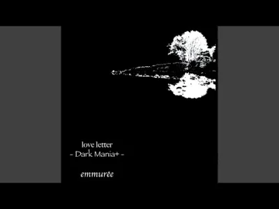 Krawedziowy96PL - Emmurée - love letter 
2007 chyba
#jrock #japonskamuzyka #visualk...
