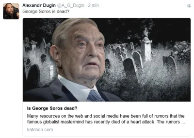 microbid - Is George Soros dead? – http://katehon.com/news/george-soros-dead

 Many ...