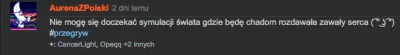 Songbird - @AurenaZPolski: Po śmierci powinni cię zalać żywicą i wystawić w Sèvres ja...