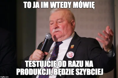 JavaDevMatt - > Uuuuu testy na produkcji

@wytrzzeszcz: uczę się od najlepszych ( ͡...