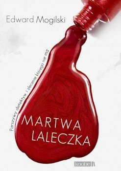 moznaprzeczytac - Martwa laleczka - Edward Mogilski
#Kryminał opowiada historię Adam...