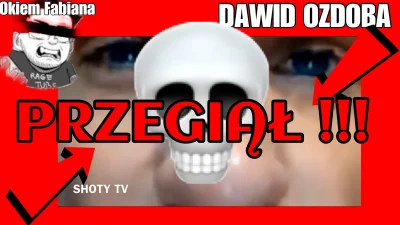 SzotyTv - @SzotyTv: OKIEM FABIANA O DAWIDZIE OZDOBIE I JEGO CHOREJ GRZE !!! | SHOTY
...