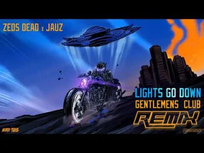 T.....h - Zeds Dead & Jauz - Lights Go Down (Gentlemens Club Remix)
pieniężny remix ...