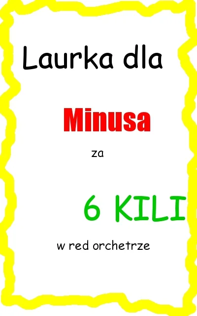 p.....b - Laurka dla @DajMinusTemuNaDole za 6 kili w #redorchestra2, chciał to zrobił...