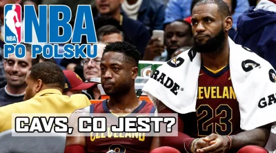 ojmirkumirku - Dwa skróty NBA PO POLSKU z dzisiejszej nocy! Cavs cieniują początek se...