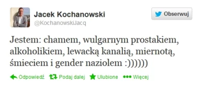 F.....a - Przynajmniej jest szczery. Polecam twittera tego pana - czuć kulturę na kil...