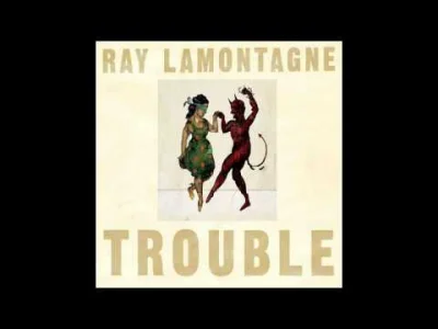 b.....s - Ray LaMontagne - Trouble



#muzyka #folk #folkblues #folkrock #raylamontag...