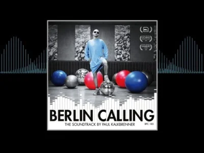 Zakakaikane - Wpadła mi w ucho płyta Paula Kalkbrennera - Berlin Calling. Każdy jeden...