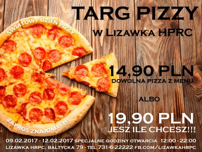 Lizawka_HRPC - Czołem Mireczki!

Już jutro Światowy Dzień Pizzy, w związku z tym or...
