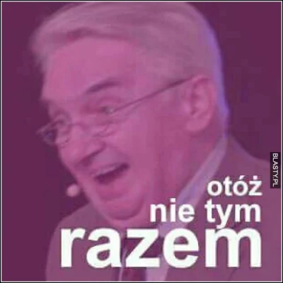 i.....s - Taki hardy, pyskaty się robi, bo sprzyjające mu i działające tutaj, na Wyko...