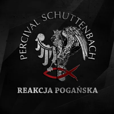 MichalLachim - Percival zapowiedział reedycję płyty Reakcja Pogańska i dodał taką gra...