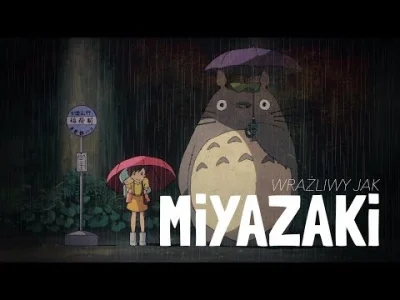 janushek - Wrażliwy jak Miyazaki
czyli 15 minut o najbardziej znanym twórcy ze studi...