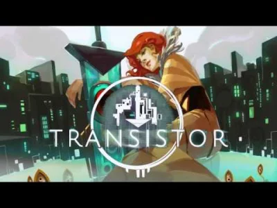 C.....e - @Pantograf: W Transistor równie dobra i też łącząca się z fabułą :)

A sam ...