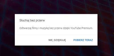 H.....e - Widzę ciekawy kierunek gugel obrał. Już nie "czy chcesz dalej oglądać", tyl...