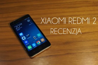 Pirzu - Jest już recenzja bardzo popularnego telefonu Xiaomi Redmi 2 (1Gb oraz 2Gb :)...