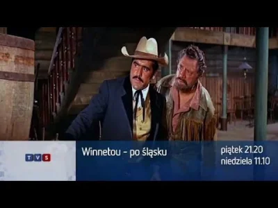 N.....j - no #!$%@? oglądam te winnetou po ślunsku i nie wyrabiam xD ta gwara to jest...