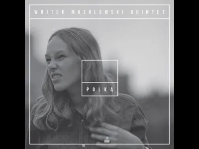 wolfisko - "Polka" to jest mój nr 1 jeśli chodzi o "nowy polski" #jazz #muzyka #mazol...