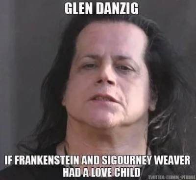 janek_kenaj - @kinlej: Dziecko potwora Frankensteina i Sigourney Weaver :