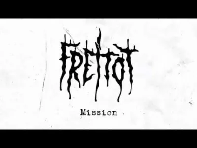 PanStick - #metal #deathmetal #extrememetal 
Freitot - Mission