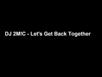 tasiorowski - DJ 2M!C - Let's Get Back Together 

#elektroniczna2000