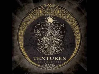 cultofluna - #metal #progressivemetal trochę #djent
#cultowe (27/1000)

Textures -...