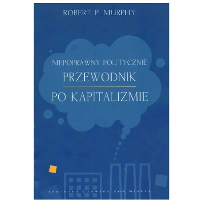 BarekMelka - 5 180 - 1 = 5 179

Tytuł: Niepoprawny politycznie przewodnik po kapita...