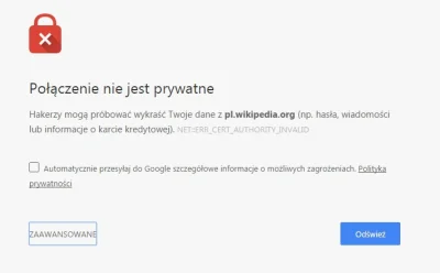 abiT - Tylko ja tak mam, że na chrome nie mogę wejść na wikipedie bo coś mi tam wykry...