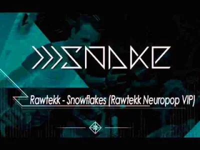 naprawdetrzezwy - Rawtekk - Snowflakes (Rawtekk Neuropop VIP)



#dnb #drumandbass #m...