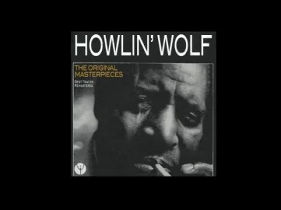 zordziu - #muzyka #muzykazszuflady #blues #howlinwolf #harmonijka

Howlin' Wolf - Evi...