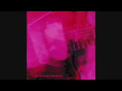 s.....n - #muzyka #shoegaze

My Bloody Valentine - Sometimes. Loveless takie dobre na...